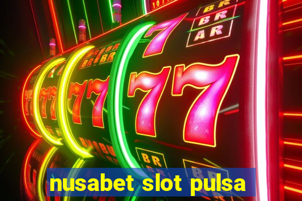 nusabet slot pulsa