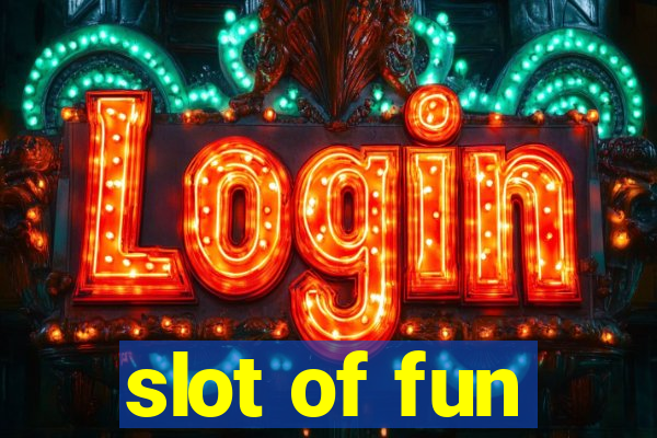 slot of fun