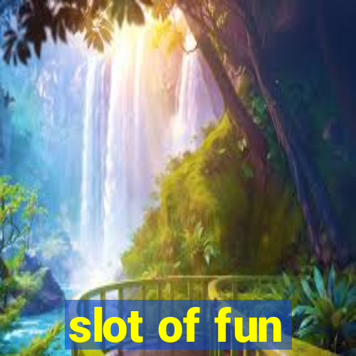 slot of fun