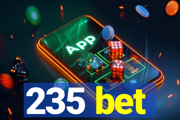 235 bet