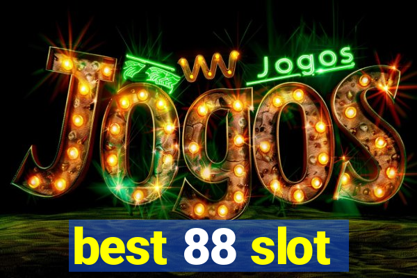 best 88 slot