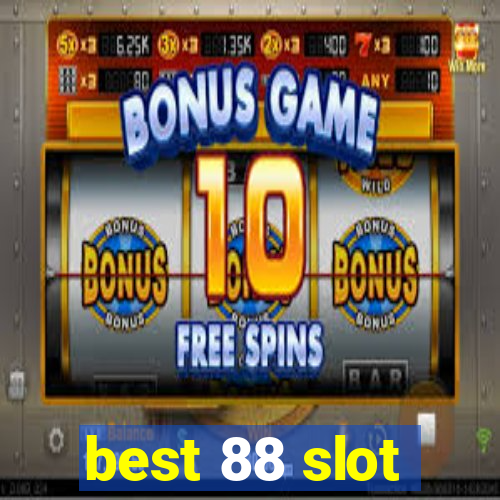 best 88 slot