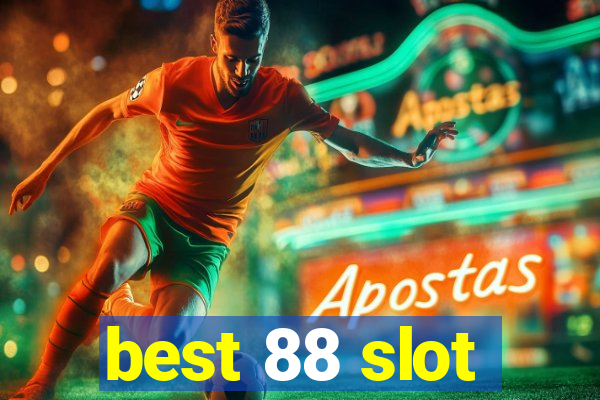 best 88 slot