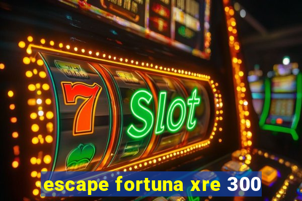 escape fortuna xre 300