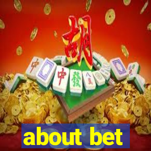 about bet