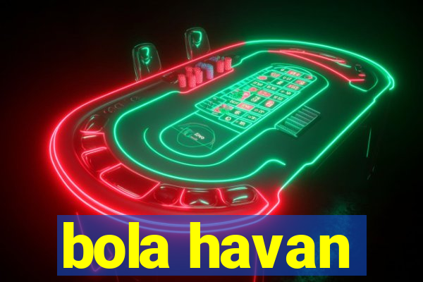 bola havan