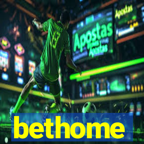 bethome