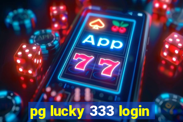 pg lucky 333 login