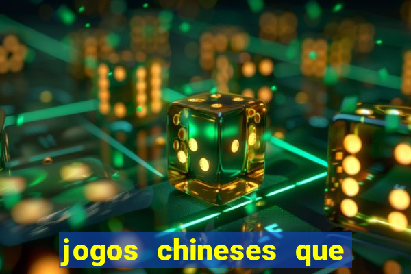 jogos chineses que d?o dinheiro