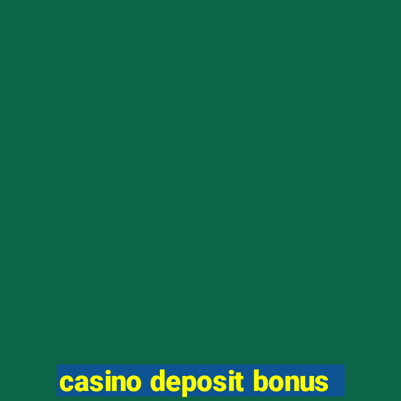 casino deposit bonus