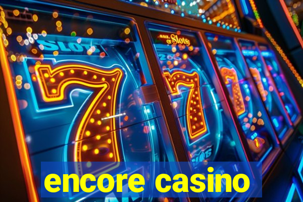 encore casino