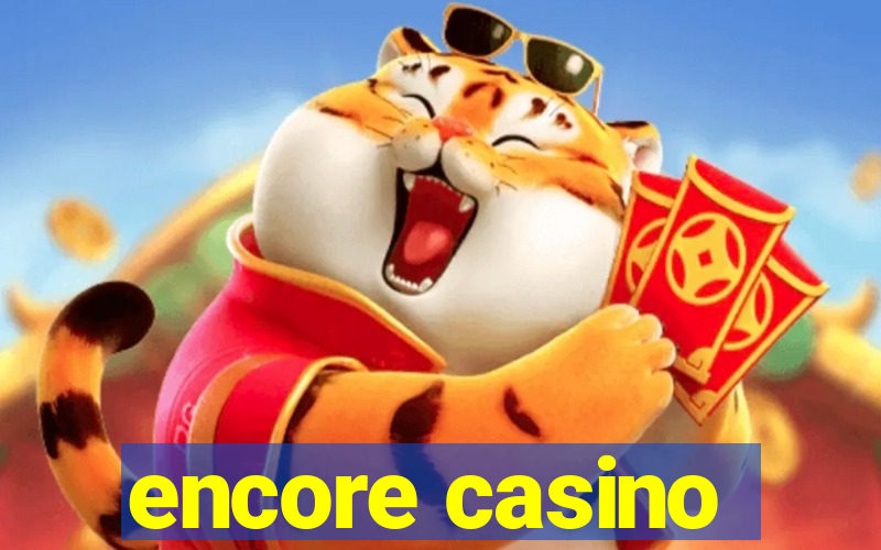 encore casino