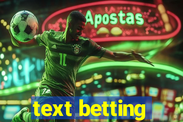 text betting