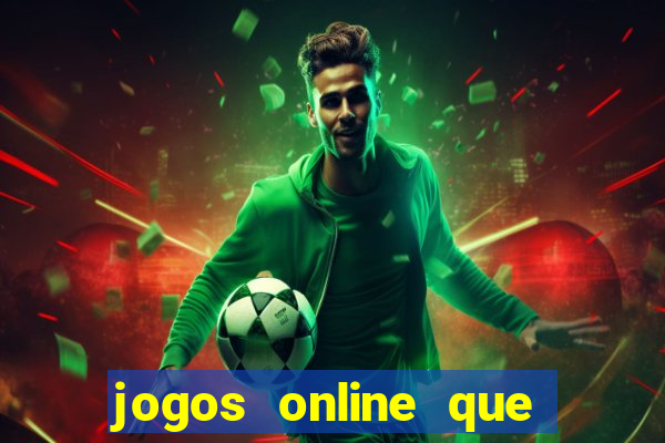 jogos online que pagam em dinheiro