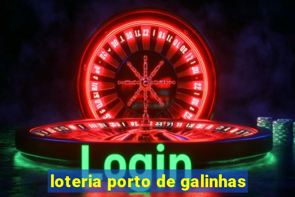 loteria porto de galinhas