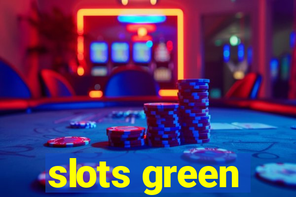 slots green