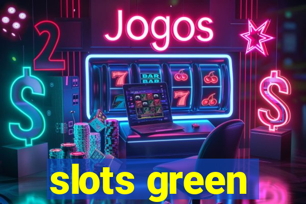 slots green