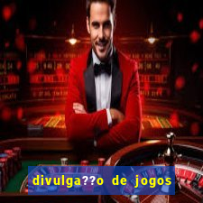 divulga??o de jogos de aposta