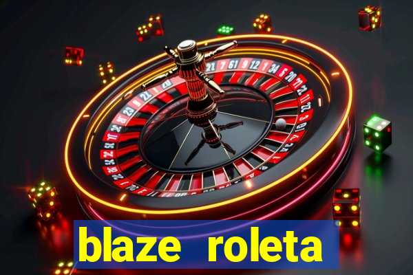 blaze roleta apostas online