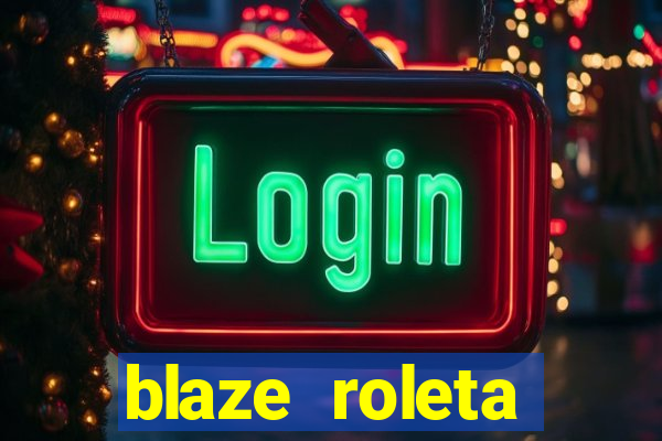 blaze roleta apostas online