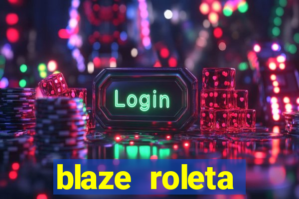 blaze roleta apostas online