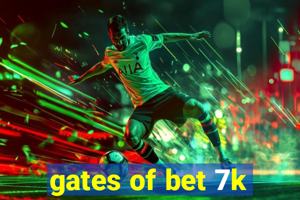 gates of bet 7k