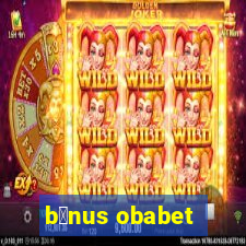 b么nus obabet