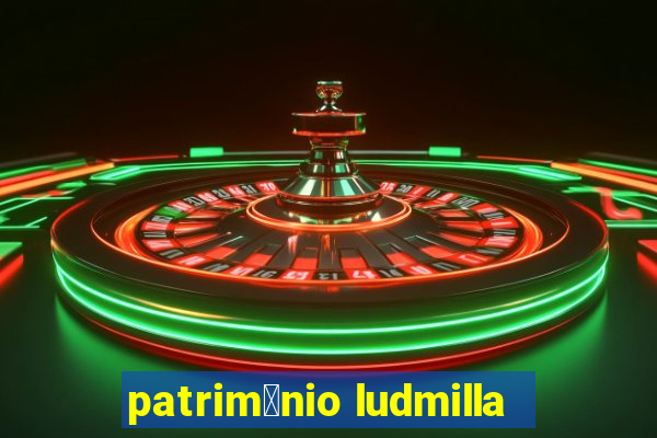 patrim么nio ludmilla