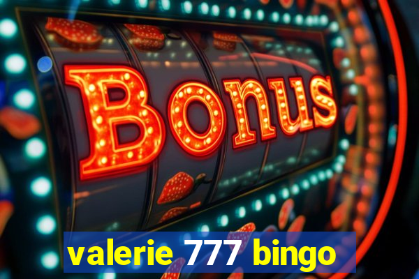 valerie 777 bingo