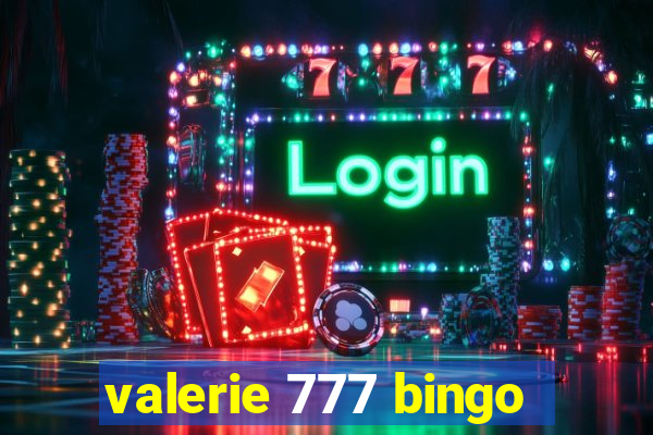 valerie 777 bingo