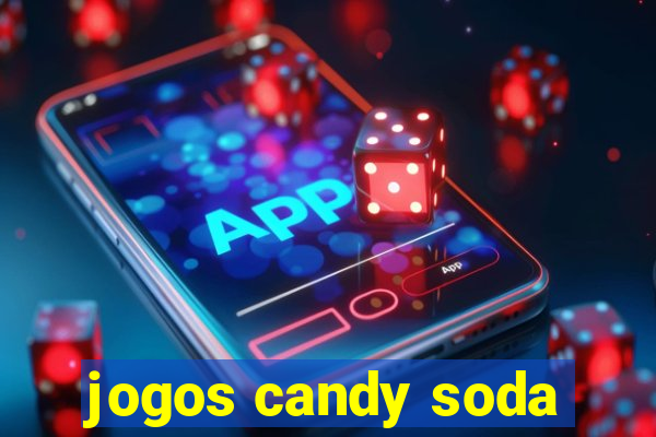 jogos candy soda