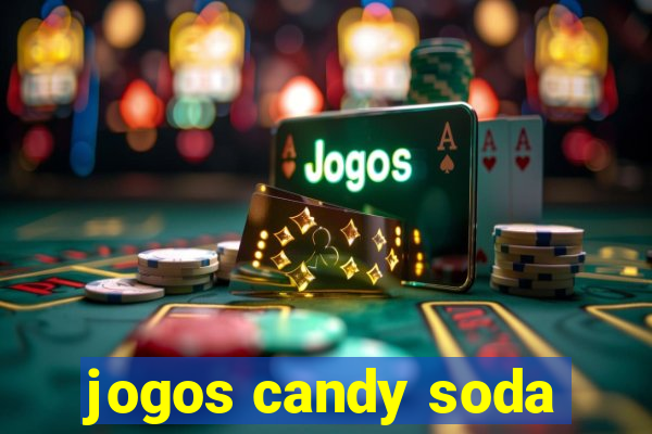 jogos candy soda