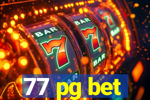 77 pg bet