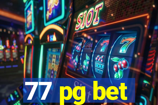 77 pg bet