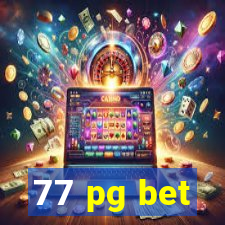 77 pg bet