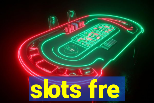 slots fre