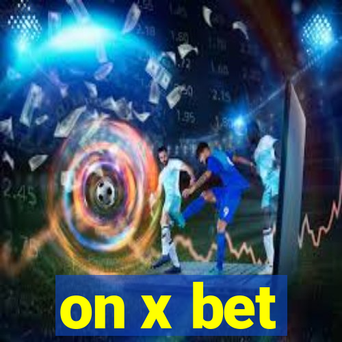 on x bet