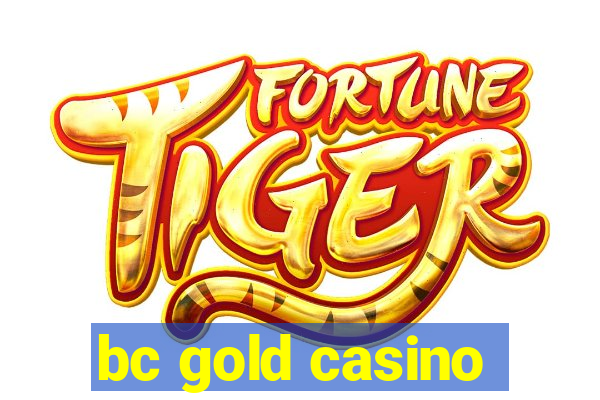 bc gold casino