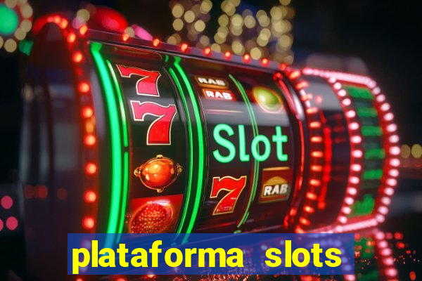 plataforma slots paga mesmo