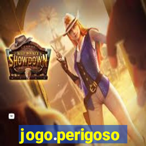 jogo.perigoso