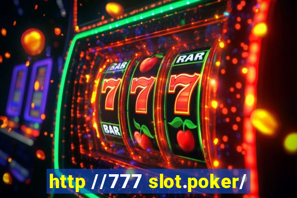 http //777 slot.poker/