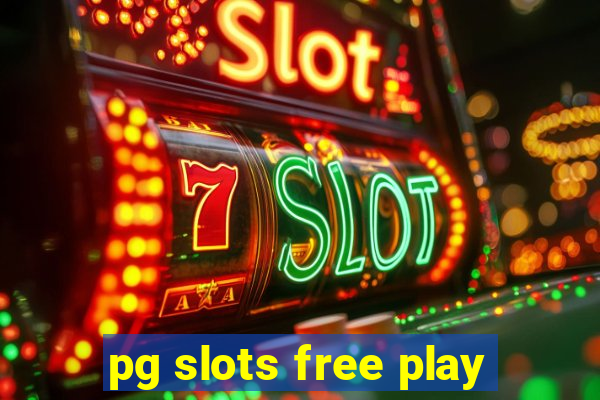 pg slots free play