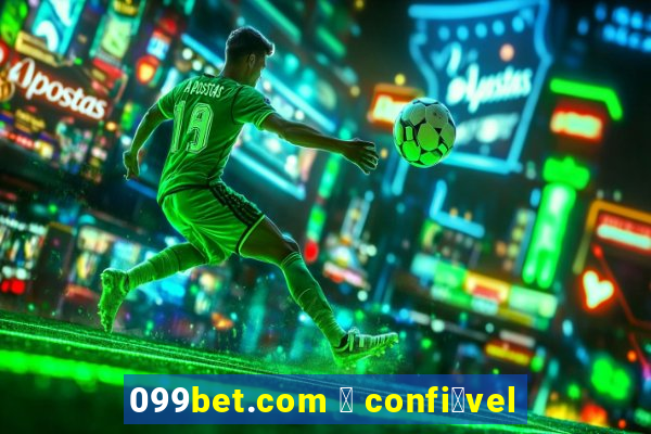 099bet.com 茅 confi谩vel