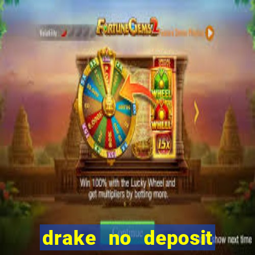 drake no deposit codes 2020