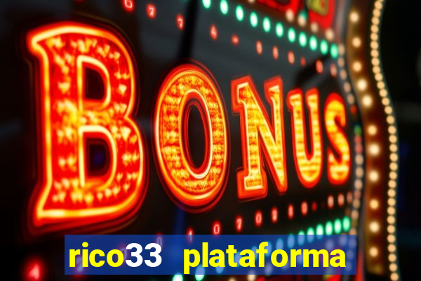 rico33 plataforma de jogos