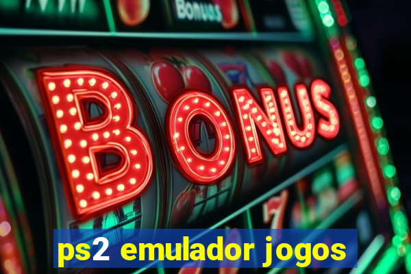 ps2 emulador jogos