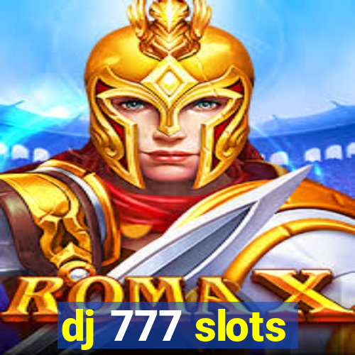 dj 777 slots