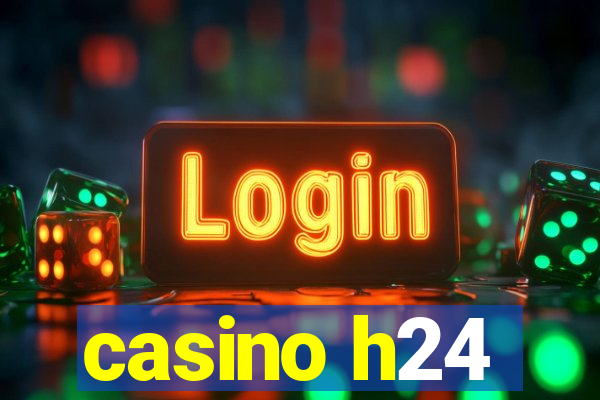 casino h24