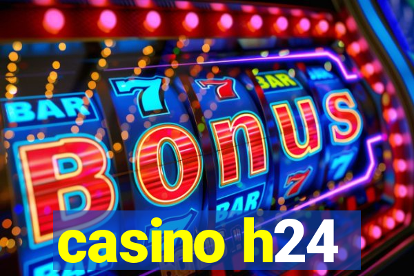 casino h24