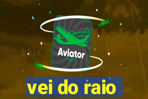 vei do raio